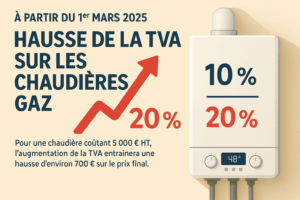 Chaudières gaz THPE : une nouvelle hausse de TVA dès mars 2025